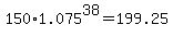 150%2A1.075%5E38=199.25