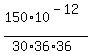 150%2A10%5E%28-12%29%2F%2830%2A36%2A36%29