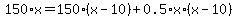 150%2Ax+=+150%2A%28x+-+10%29+%2B+0.5%2Ax%2A%28x+-+10%29