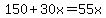 150%2B30x=55x