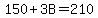 150%2B3B=210