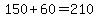 150%2B60=210