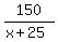 150%2F%28x%2B25%29