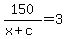 150%2F%28x%2Bc%29=3
