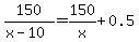 150%2F%28x+-+10%29+=+150%2Fx+%2B+0.5
