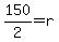 150%2F2=r