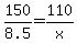 150%2F8.5=110%2Fx
