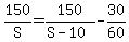 150%2FS+=+150%2F%28S+-+10%29+-+30%2F60