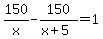 150%2Fx++-+150%2F%28x%2B5%29+=1