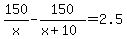 150%2Fx-150%2F%28x%2B10%29=2.5