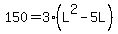 150=3%28L%5E2-5L%29