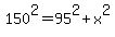 150%5E2=95%5E2%2Bx%5E2