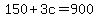 150+%2B+3c+=+900