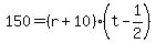 \"150+=+%28r+%2B+10%29%2A%28t+-+1%2F2%29\"