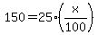 150+=+25%28x%2F100%29