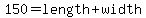 150+=+length+%2B+width