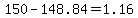 150+-+148.84+=+1.16