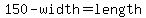 150+-+width+=+length
