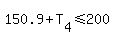 150.9%2BT%5B4%5D%3C=200