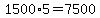 1500%2A5=7500
