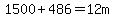 1500%2B486=+12m+