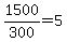 1500%2F300=5