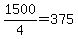 1500%2F4=375