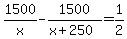 1500%2Fx-1500%2F%28x%2B250%29=1%2F2