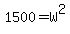 1500+=+W%5E2