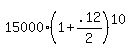 15000%281%2B.12%2F2%29%5E10