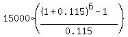 15000%2A%28%28%281%2B0.115%29%5E6-1%29%2F0.115%29