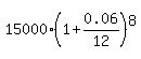15000%2A%281%2B0.06%2F12%29%5E8
