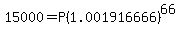 15000=P%281.001916666%29%5E66