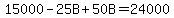 15000-25B%2B50B=24000