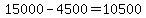 15000-4500=10500