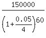 150000%2F%281%2B0.05%2F4%29%5E60