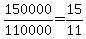 150000%2F110000+=+15%2F11