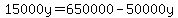 15000y+=+650000-50000y
