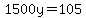 1500y=105