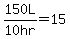 150L%2F%2210+hr%22=+15