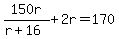 150r%2F%28r%2B16%29%2B2r=170