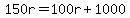 150r+=+100r+%2B+1000