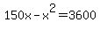 150x+-+x%5E2+=+3600