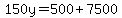 150y+=+500%2B7500