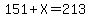 151%2BX=213
