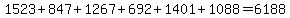 1523%2B847%2B1267%2B692%2B1401%2B1088=6188