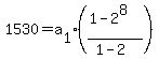 1530+=+a%5B1%5D%2A%28%281-2%5E8%29%2F%281-2%29%29