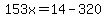 153x=14-320