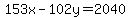 153x-102y=2040