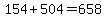 154%2B504=658